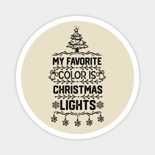 My Favorite Color Is Christmas Light - Christmas Tree Lights Funny Gift Magnet